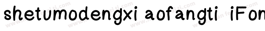 shetumodengxi aofangti  iFontslianm字体转换